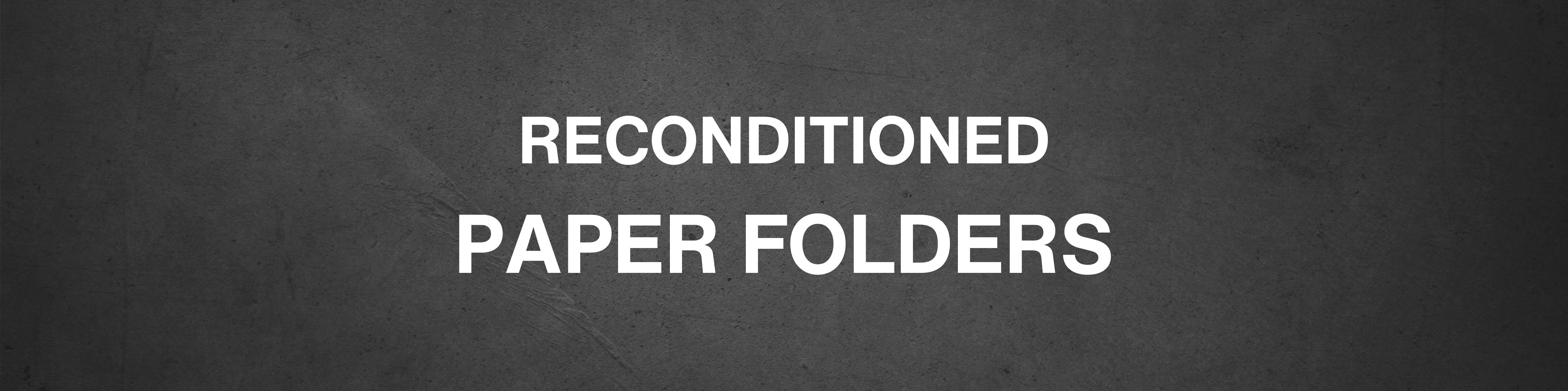 Reconditioned Paper Folders